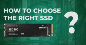 Read more about the article How to choose the Right SSD